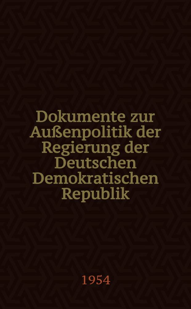 Dokumente zur Außenpolitik der Regierung der Deutschen Demokratischen Republik