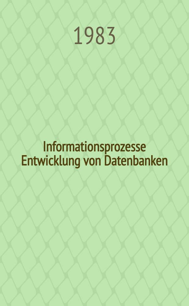 Informationsprozesse Entwicklung von Datenbanken