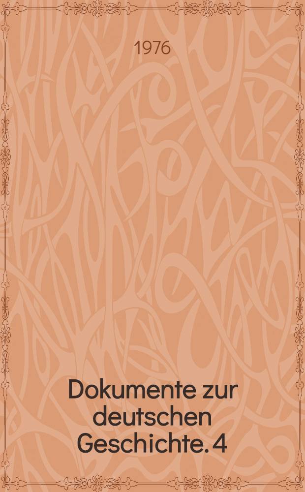 Dokumente zur deutschen Geschichte. [4] : 1914-1917