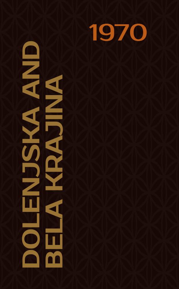 Dolenjska and Bela Krajina