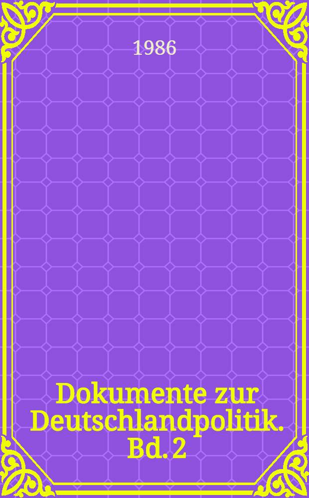 Dokumente zur Deutschlandpolitik. Bd. 2 : 11. August 1941 bis 31. Dezember 1942