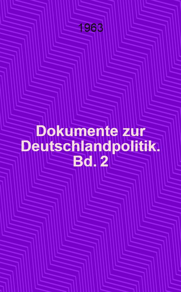 Dokumente zur Deutschlandpolitik. Bd. 2 : 1. Januar bis 31. Dezember 1956