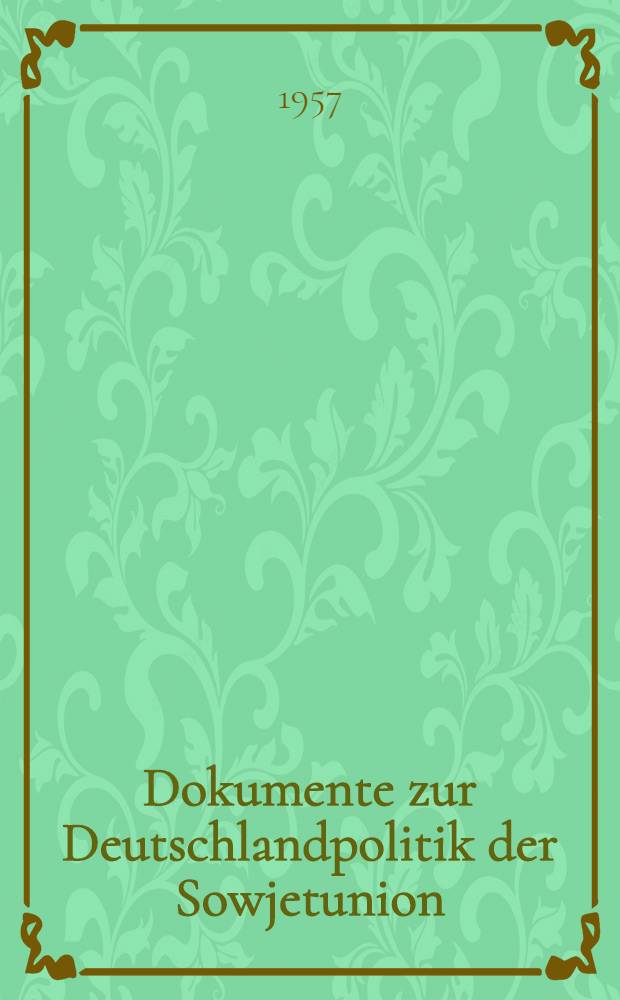 Dokumente zur Deutschlandpolitik der Sowjetunion