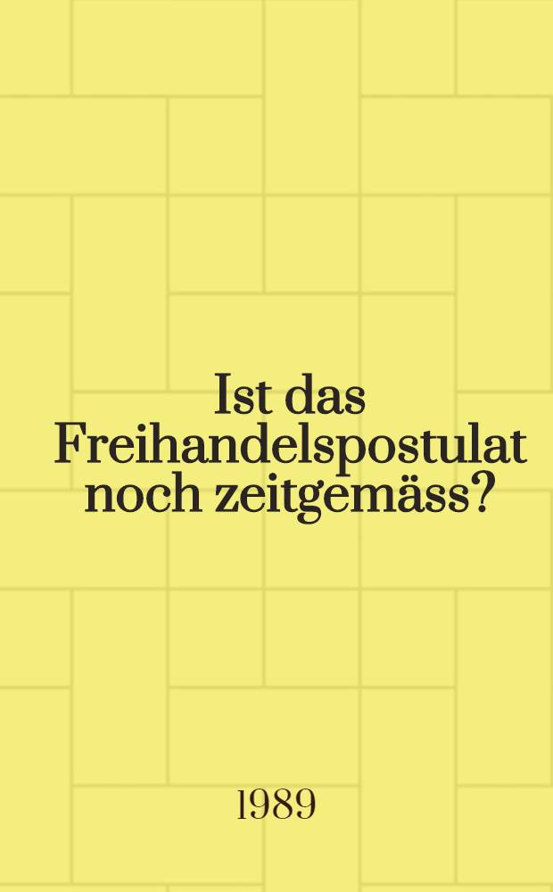 Ist das Freihandelspostulat noch zeitgem&auml;ss?