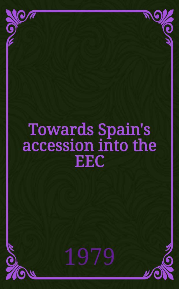 Towards Spain's accession into the EEC : Trade, growth a. policy reform implications
