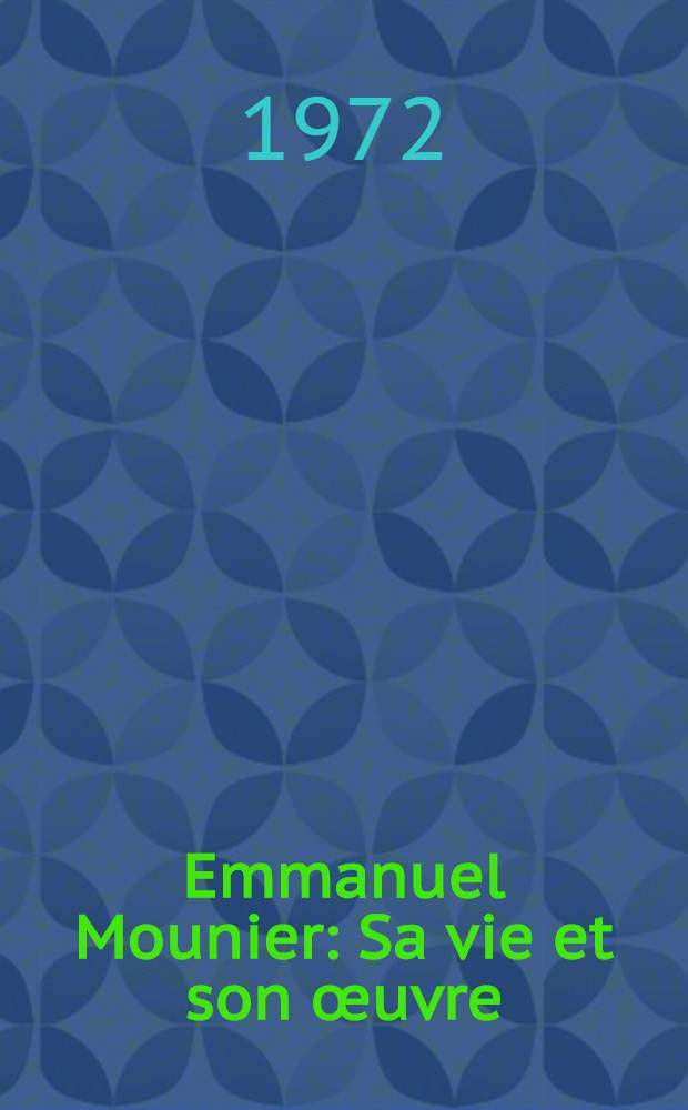 Emmanuel Mounier : Sa vie et son œuvre