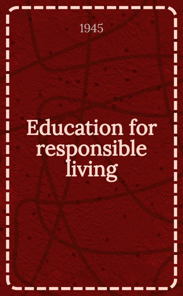 Education for responsible living : The opportunity for liberal-arts colleges