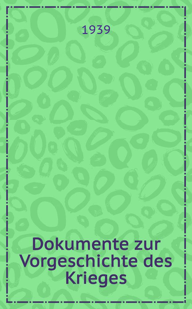 Dokumente zur Vorgeschichte des Krieges