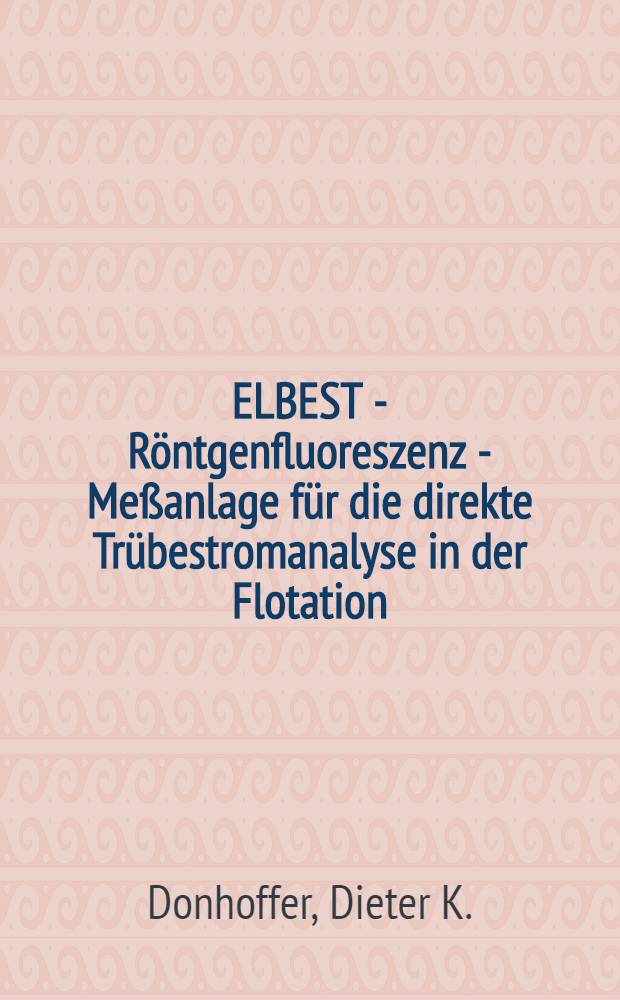ELBEST - Röntgenfluoreszenz - Meßanlage für die direkte Trübestromanalyse in der Flotation
