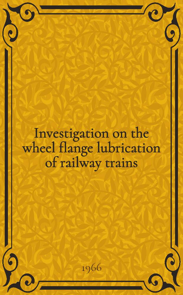 Investigation on the wheel flange lubrication of railway trains
