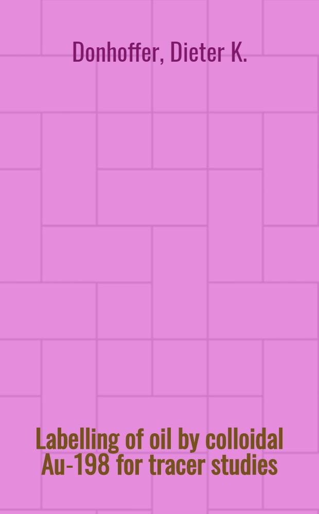 Labelling of oil by colloidal Au-198 for tracer studies