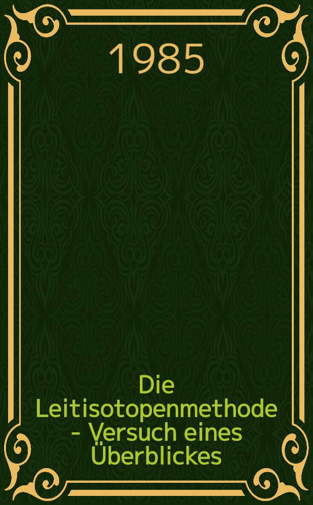 Die Leitisotopenmethode - Versuch eines Überblickes