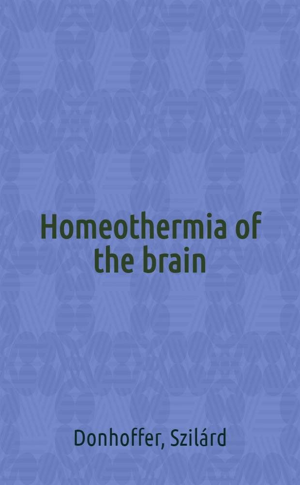 Homeothermia of the brain : Cerebral blood flow, metabolic rate, a. brain temperature in the cold, the possible role of neuroglia