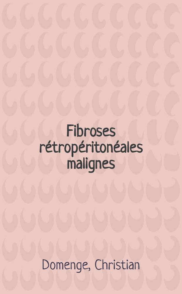 Fibroses rétropéritonéales malignes : À propos d'un cas associé à un cancer du sein : Thèse