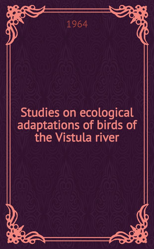 Studies on ecological adaptations of birds of the Vistula river