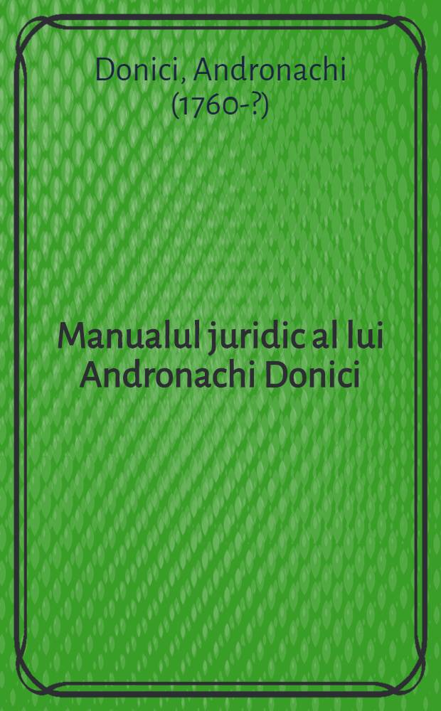 Manualul juridic al lui Andronachi Donici