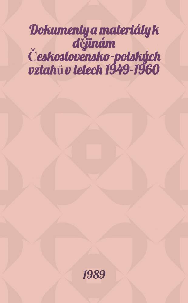 Dokumenty a materiály k dějinám Československo-polských vztahů v letech 1949-1960