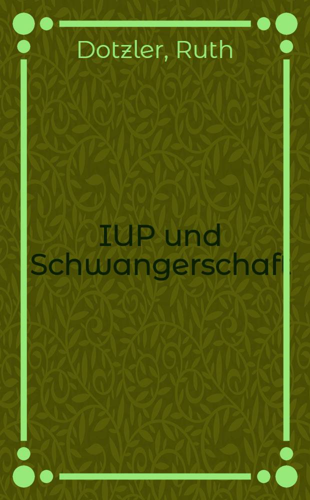 IUP und Schwangerschaft : Inaug.-Diss