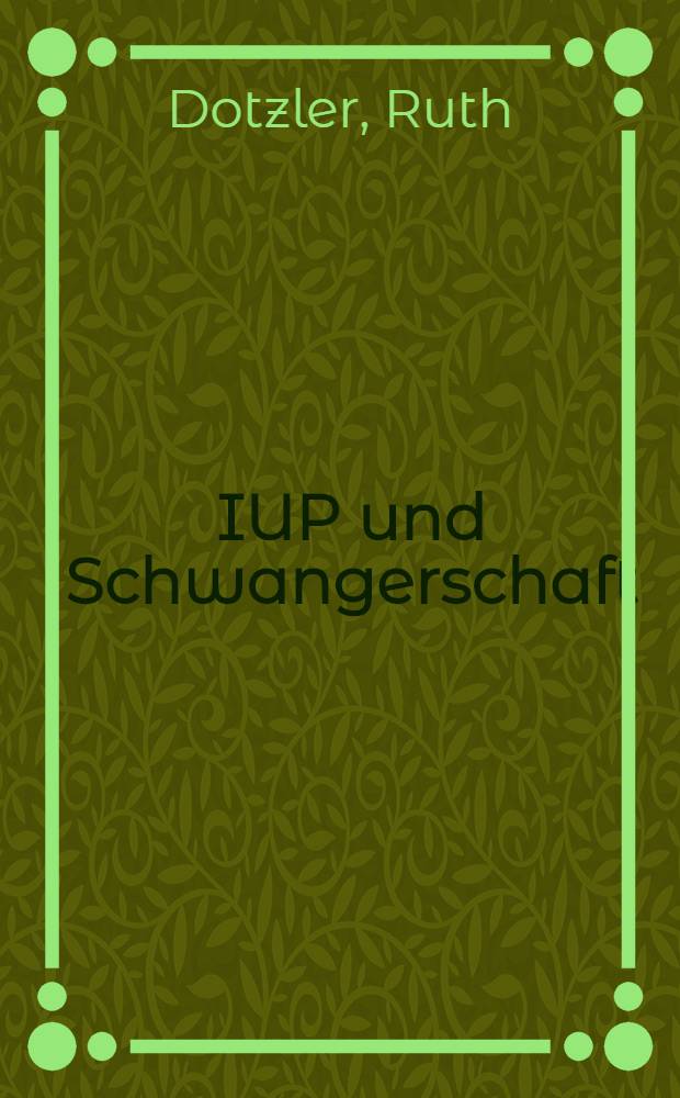 IUP und Schwangerschaft : Inaug.-Diss