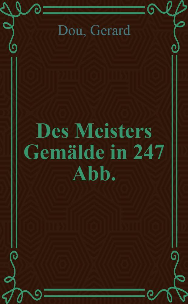 Des Meisters Gemälde in 247 Abb.