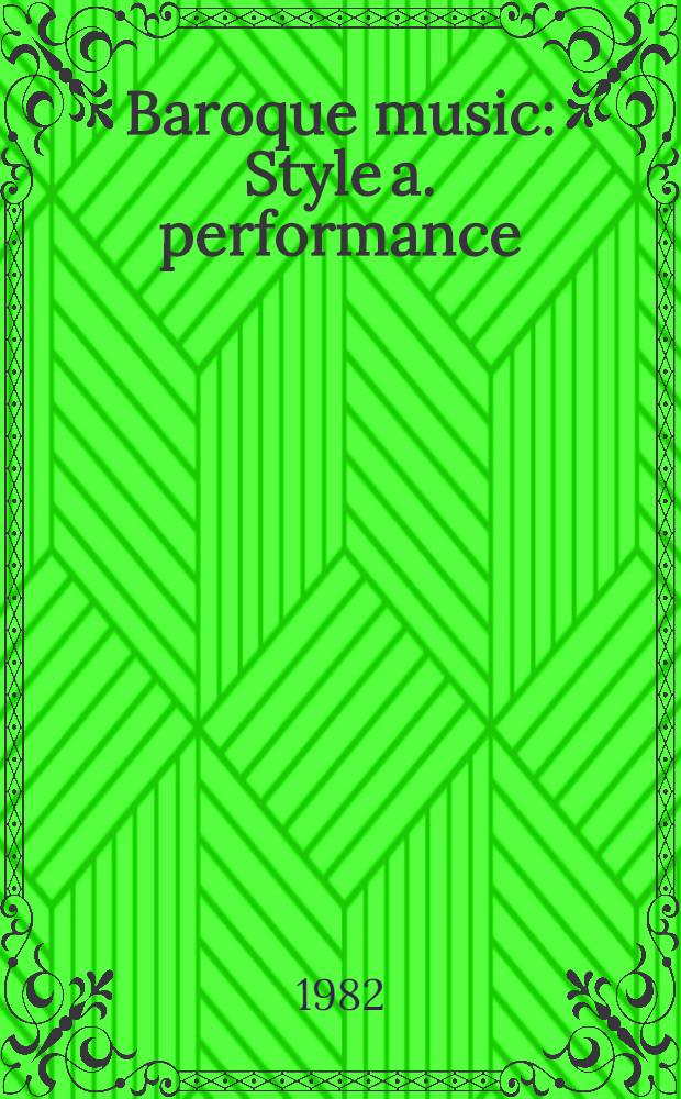 Baroque music : Style a. performance : A handbook