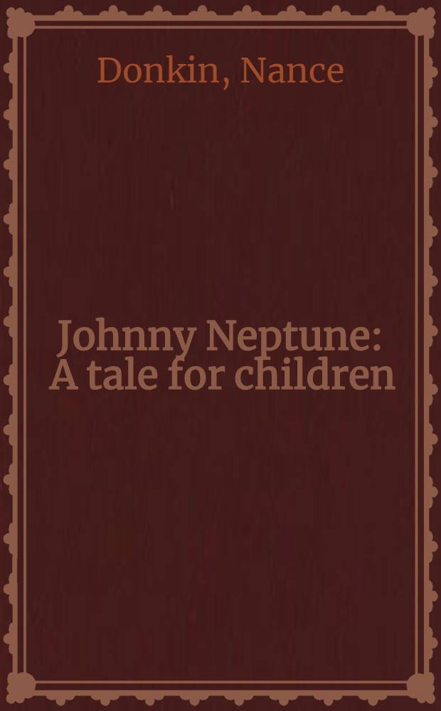 Johnny Neptune : A tale for children