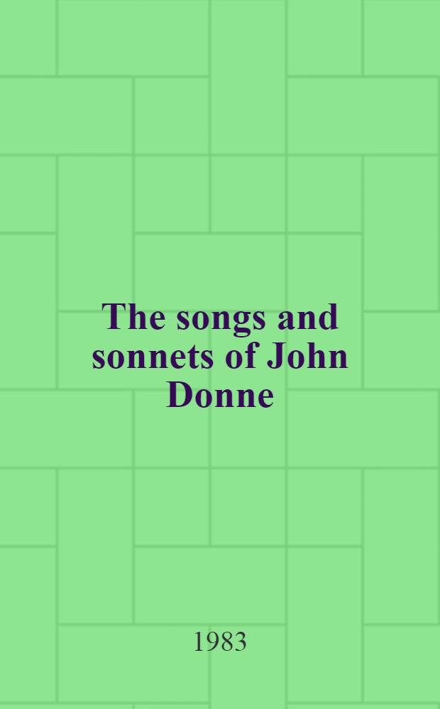The songs and sonnets of John Donne