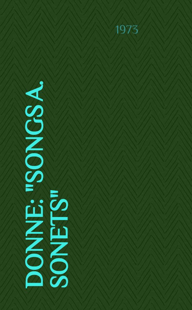 Donne : "Songs a. sonets" : A casebook