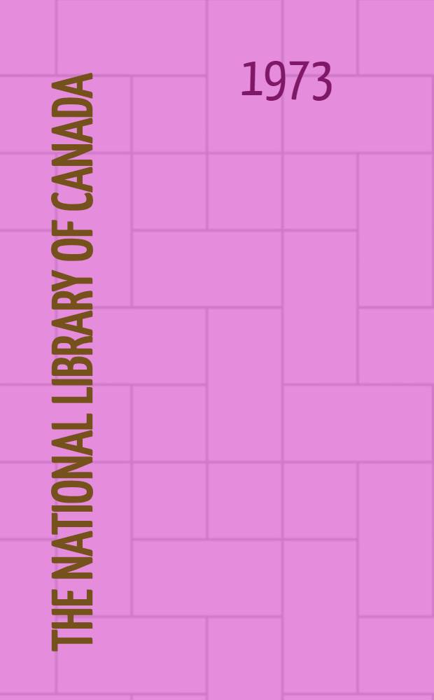 The National library of Canada : A historical analysis of the forces which contributed to its establishment and to the identification of its role and responsibilities