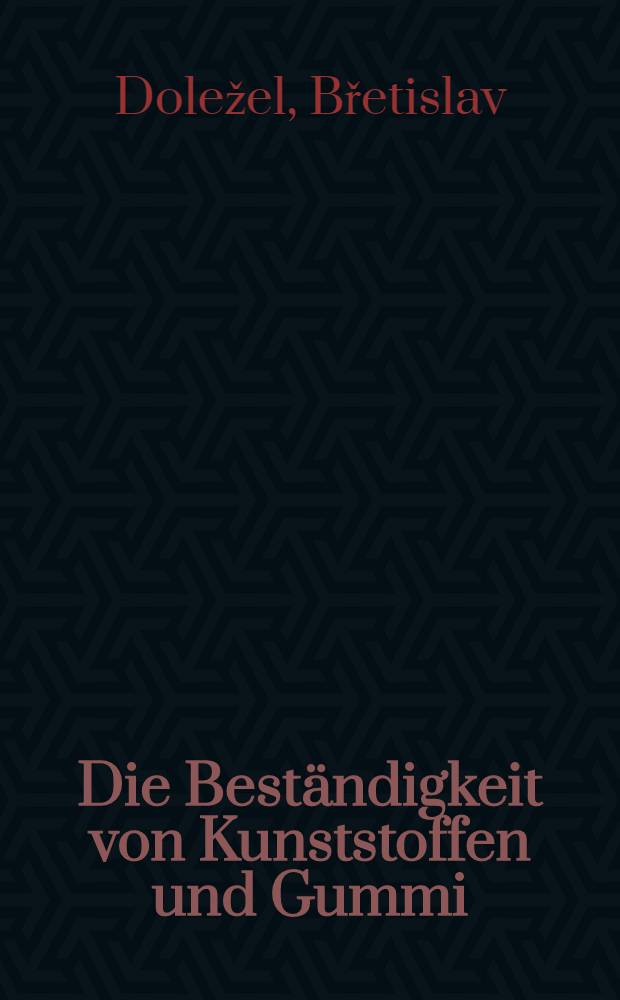 Die Beständigkeit von Kunststoffen und Gummi