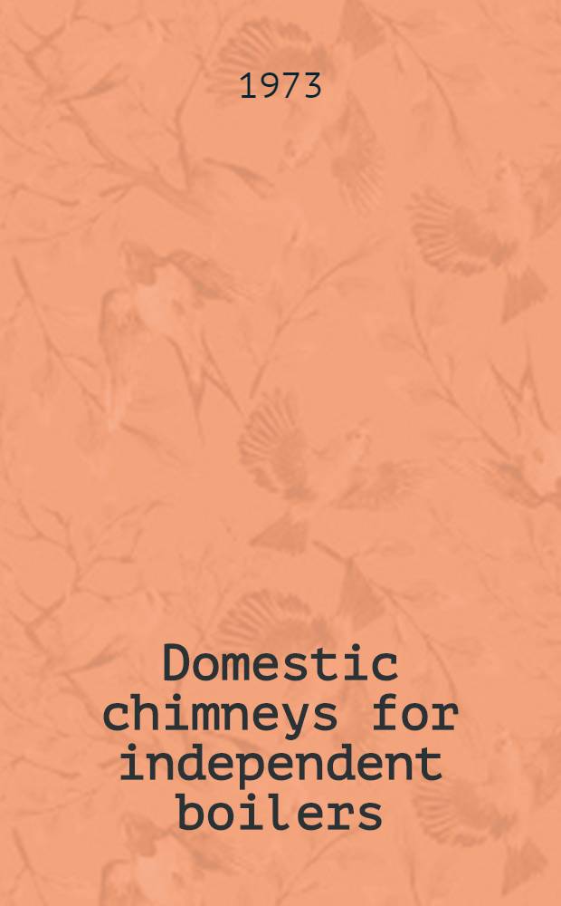 Domestic chimneys for independent boilers