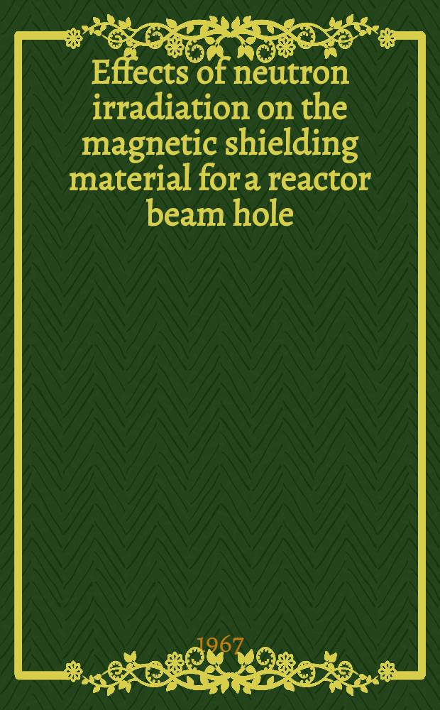 Effects of neutron irradiation on the magnetic shielding material for a reactor beam hole