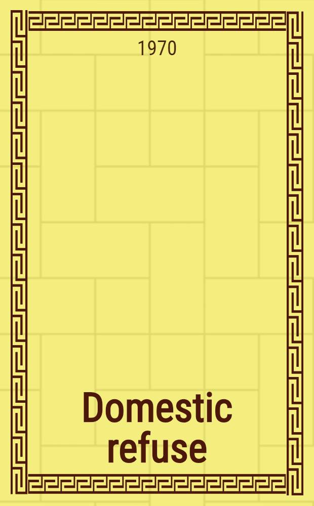Domestic refuse