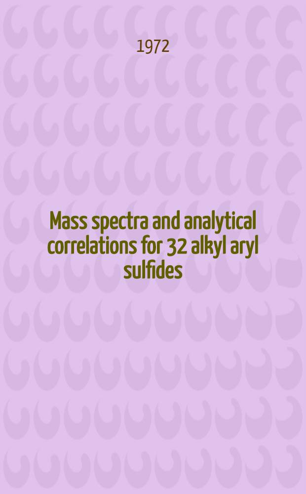 Mass spectra and analytical correlations for 32 alkyl aryl sulfides