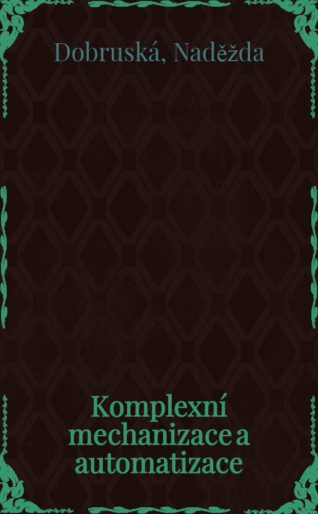 Komplexní mechanizace a automatizace : Výběrová bibliografie knižní literatury