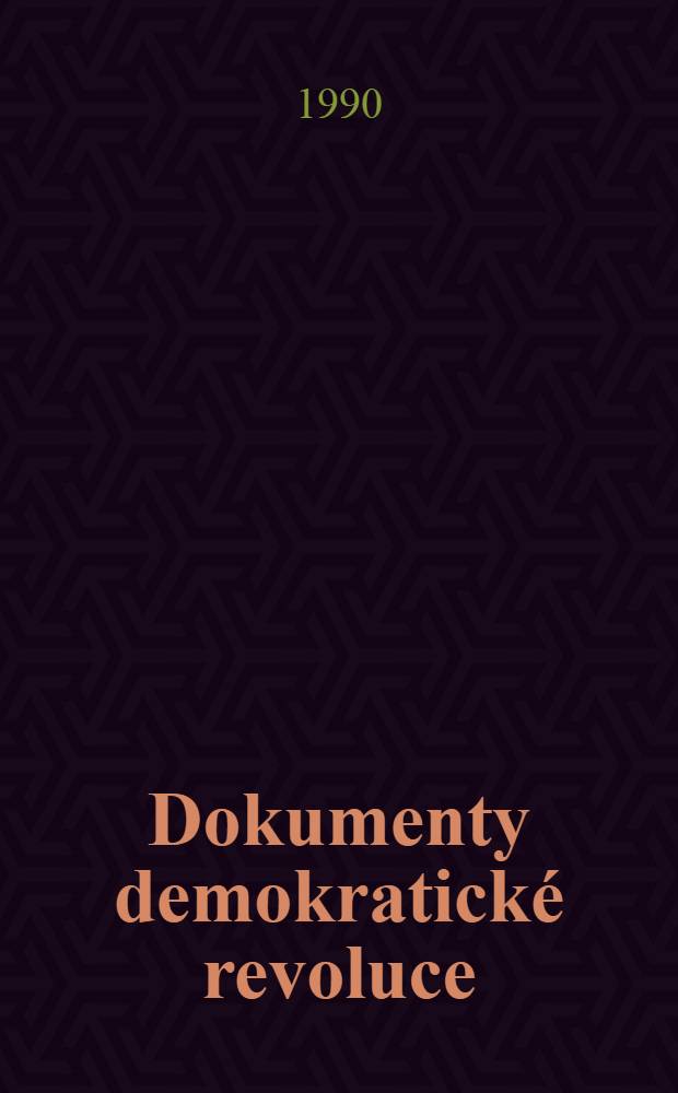 Dokumenty demokratické revoluce : Řada. Sv. 1 : Charta 77, 1977-1989