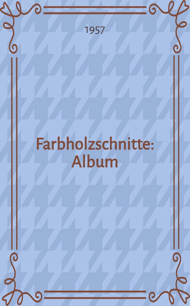 32 Farbholzschnitte : Album