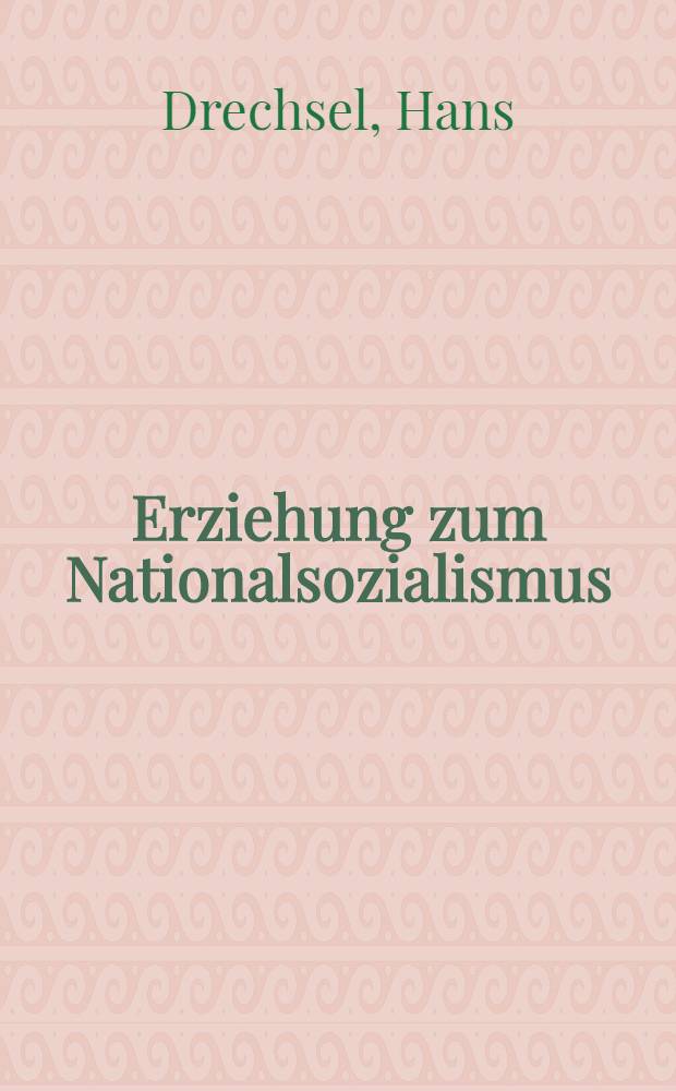 Erziehung zum Nationalsozialismus