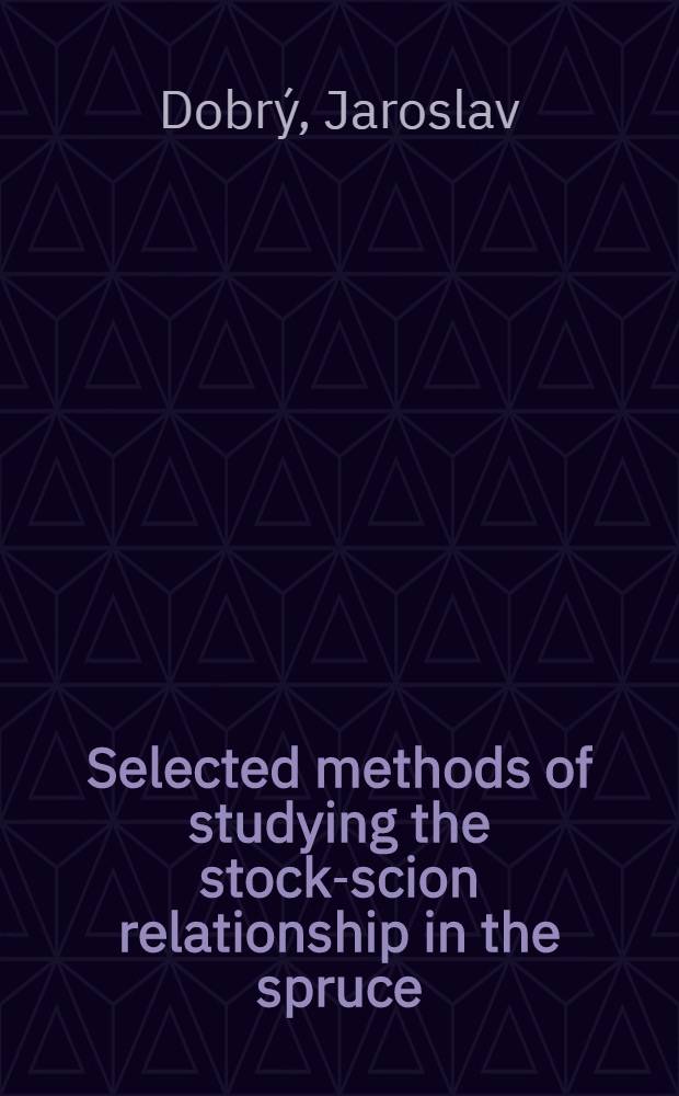 Selected methods of studying the stock-scion relationship in the spruce (Picea Dietr.) with the aid of radiophosphorus