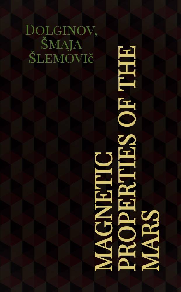 Magnetic properties of the Mars : A report for General Assembly, IAGA, Kioto, Japan, Sept. 1973