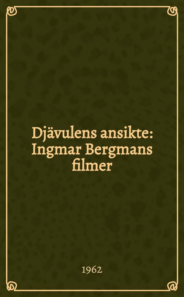 Djävulens ansikte : Ingmar Bergmans filmer