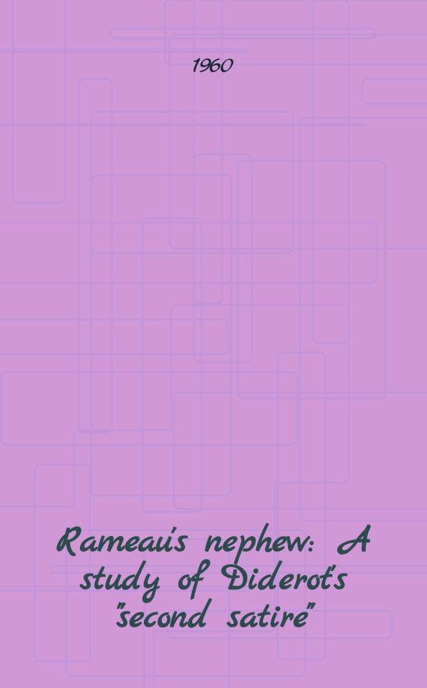 Rameau's nephew : A study of Diderot's "second satire"