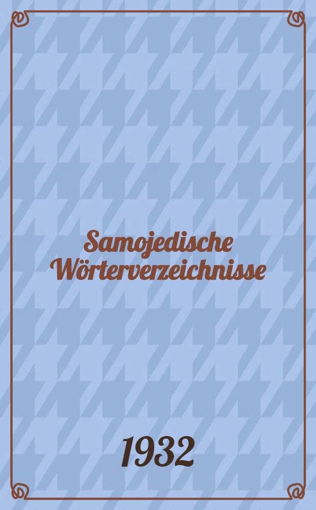 Samojedische Wörterverzeichnisse : Sammlung der Auszüge