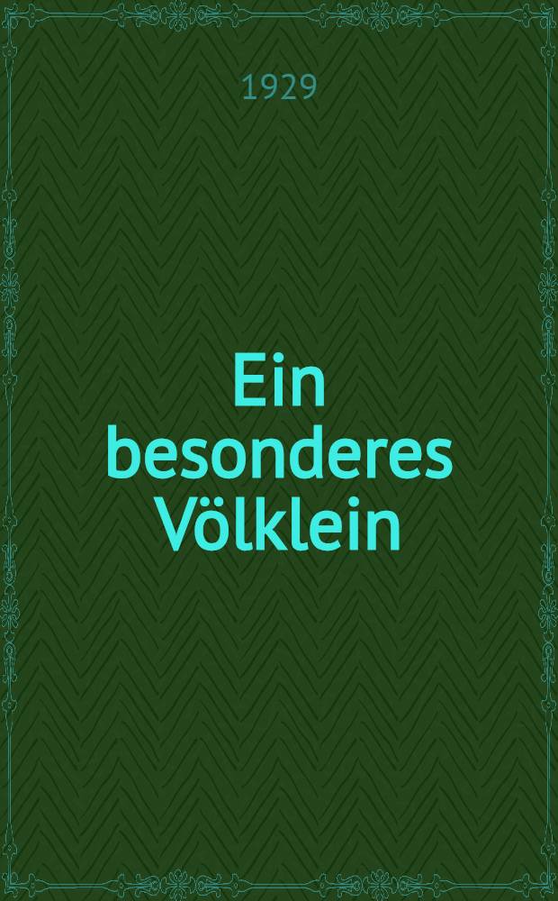 ... Ein besonderes V&ouml;lklein