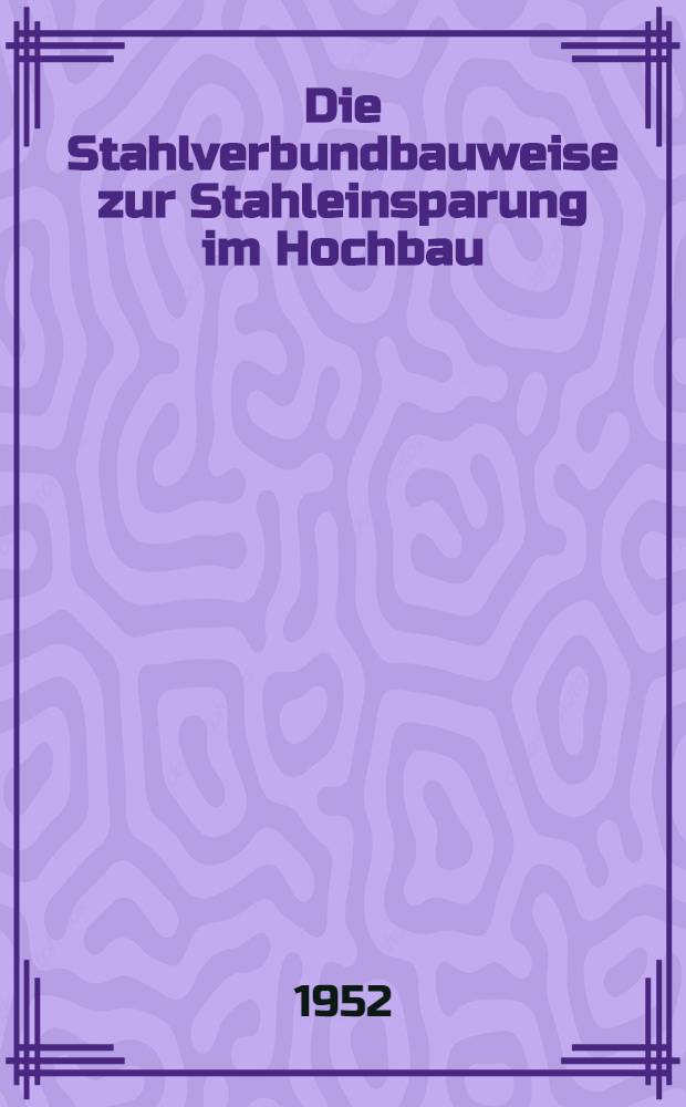Die Stahlverbundbauweise zur Stahleinsparung im Hochbau