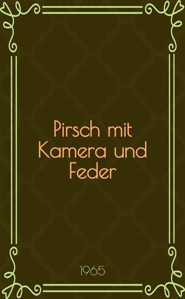 Pirsch mit Kamera und Feder : Eine Anthologie in 2. Bd. Bd. 2