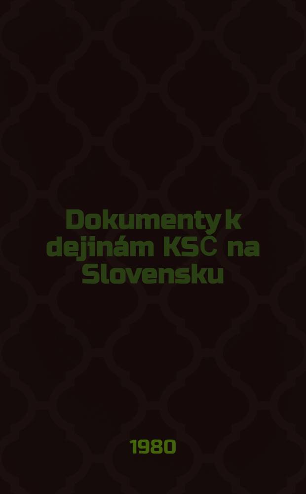 Dokumenty k dejinám KSČ na Slovensku
