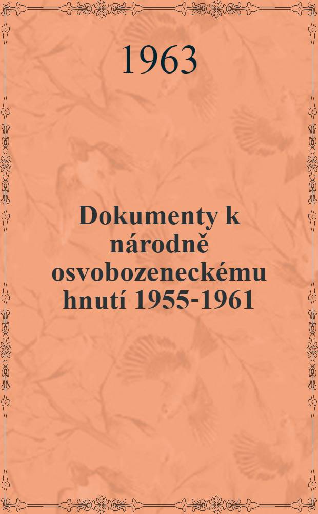 Dokumenty k národně osvobozeneckému hnutí 1955-1961