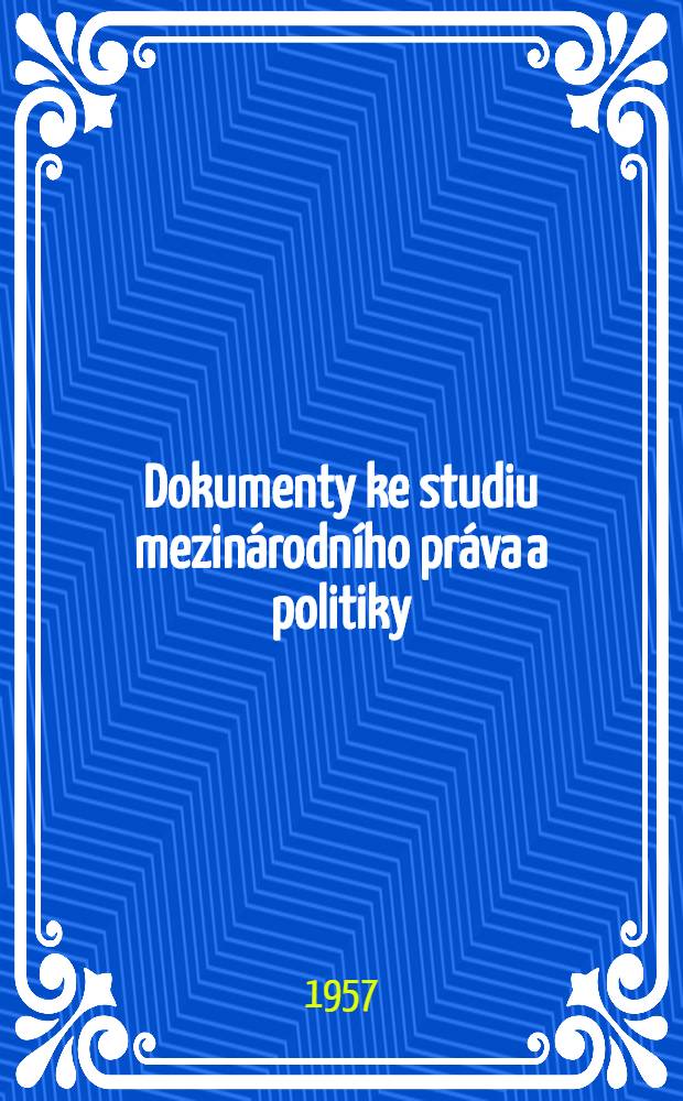 Dokumenty ke studiu mezin&aacute;rodn&iacute;ho pr&aacute;va a politiky