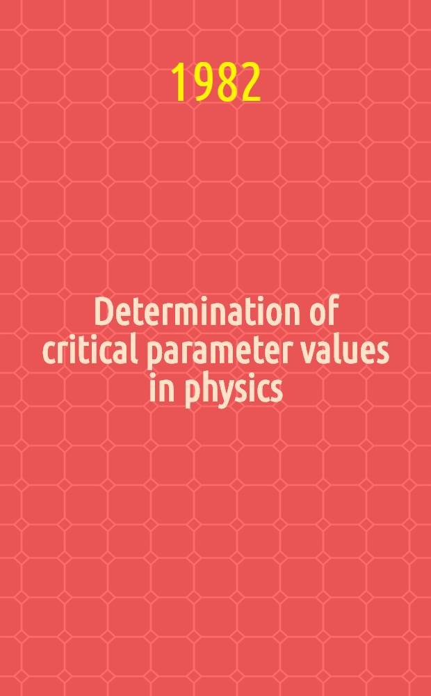Determination of critical parameter values in physics